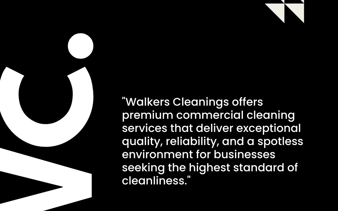 The Walkers Cleaning Difference: Premium Service for Sydney Businesses